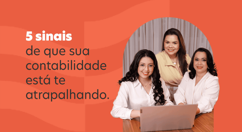 5-sinais-de-que-sua-contabilidade-esta-te-atrapalhando-02